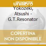 Yokozeki, Atsushi - G.T.Resonator cd