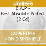 B.A.P - Best.Absolute.Perfect (2 Cd) cd