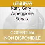 Karr, Gary - Arpeggione Sonata cd