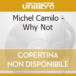 Michel Camilo - Why Not cd