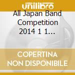 All Japan Band Competition 2014 1 1 / Various cd
