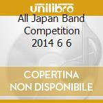 All Japan Band Competition 2014 6 6 cd