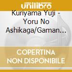 Kuriyama Yuji - Yoru No Ashikaga/Gaman Shitandane cd