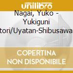 Nagai, Yuko - Yukiguni Hitori/Uyatan-Shibusawa Den- cd musicale di Nagai, Yuko