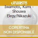 Iwamoto, Kumi - Shouwa Elegy/Nikazuki cd