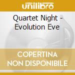 Quartet Night - Evolution Eve