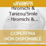 Hiromichi & Tanizou/Smile - Hiromichi & Tanizou No Zenryoku!!Undoukai! cd