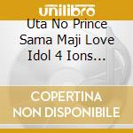 Uta No Prince Sama Maji Love Idol 4 Ions Idol Song 4 / Various cd