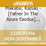 Makabe, Kazuki - [Fafner In The Azure Exodus] Chara   Character Song cd musicale