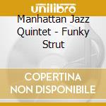 Manhattan Jazz Quintet - Funky Strut cd