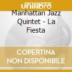 Manhattan Jazz Quintet - La Fiesta cd musicale di Manhattan Jazz Quintet