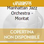Manhattan Jazz Orchestra - Moritat cd musicale di Manhattan Jazz Orchestra