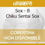 Sox - B Chiku Sentai Sox cd