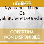 Nyantabu - Minna Ga Shuyaku!Operetta-Urashima Tarou- cd musicale di Nyantabu