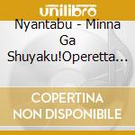 Nyantabu - Minna Ga Shuyaku!Operetta Kantan!Go Fun Series Kitakaze To Taiyou cd musicale di Nyantabu