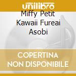 Miffy Petit Kawaii Fureai Asobi cd