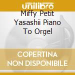 Miffy Petit Yasashii Piano To Orgel cd