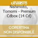Nishimoto, Tomomi - Premium Cdbox (14 Cd) cd