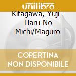 Kitagawa, Yuji - Haru No Michi/Maguro cd