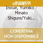 Inoue, Yumiko - Minato Shigure/Yuki Dayori cd