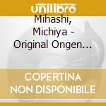 Mihashi, Michiya - Original Ongen Ni Yoru Mihashi Michiya Zenkyoku Shuu 2016 cd musicale di Mihashi, Michiya