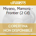 Miyano, Mamoru - Frontier (2 Cd) cd
