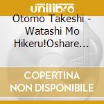 Otomo Takeshi - Watashi Mo Hikeru!Oshare Piano -Let It Go-Arinomamade- cd