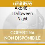 Akb48 - Halloween Night cd