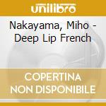 Nakayama, Miho - Deep Lip French cd