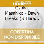 Osaka, Masahiko - Dawn Breaks (& Hara Tomonao) cd