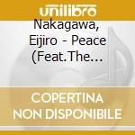 Nakagawa, Eijiro - Peace (Feat.The Brecker Brothers) cd musicale di Nakagawa, Eijiro