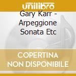 Gary Karr - Arpeggione Sonata Etc cd