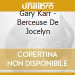 Gary Karr - Berceuse De Jocelyn cd