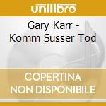 Gary Karr - Komm Susser Tod cd