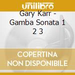 Gary Karr - Gamba Sonata 1 2 3 cd