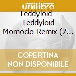 Teddyloid - Teddyloid Momoclo Remix (2 Cd) cd musicale di Teddyloid