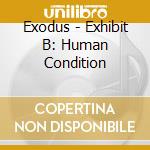 Exodus - Exhibit B: Human Condition cd