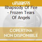 Rhapsody Of Fire - Frozen Tears Of Angels cd