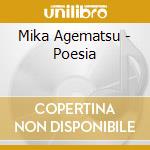 Mika Agematsu - Poesia cd musicale di Mika Agematsu