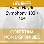 Joseph Haydn - Symphony 103 / 104 cd musicale di Gunther Herbig