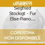 Siegfried Stockigt - Fur Elise-Piano Literature cd
