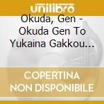 Okuda, Gen - Okuda Gen To Yukaina Gakkou Jazz Piano cd musicale di Okuda, Gen