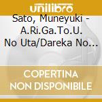 Sato, Muneyuki - A.Ri.Ga.To.U. No Uta/Dareka No Kaze De Are cd
