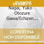 Nagai, Yuko - Otozure Gawa/Echizen Naki Misaki cd musicale di Nagai, Yuko