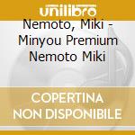 Nemoto, Miki - Minyou Premium Nemoto Miki cd
