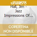 Hall, Jim - Jazz Impressions Of Japan cd musicale di Hall, Jim