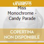 Miss Monochrome - Candy Parade cd