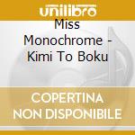 Miss Monochrome - Kimi To Boku cd
