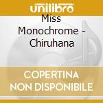 Miss Monochrome - Chiruhana cd