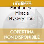 Earphones - Miracle Mystery Tour cd musicale di Earphones